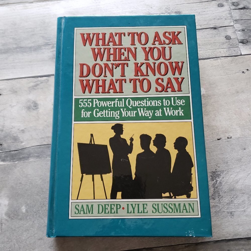 What to Ask When You Don't Know What to Say Hardcover Book
